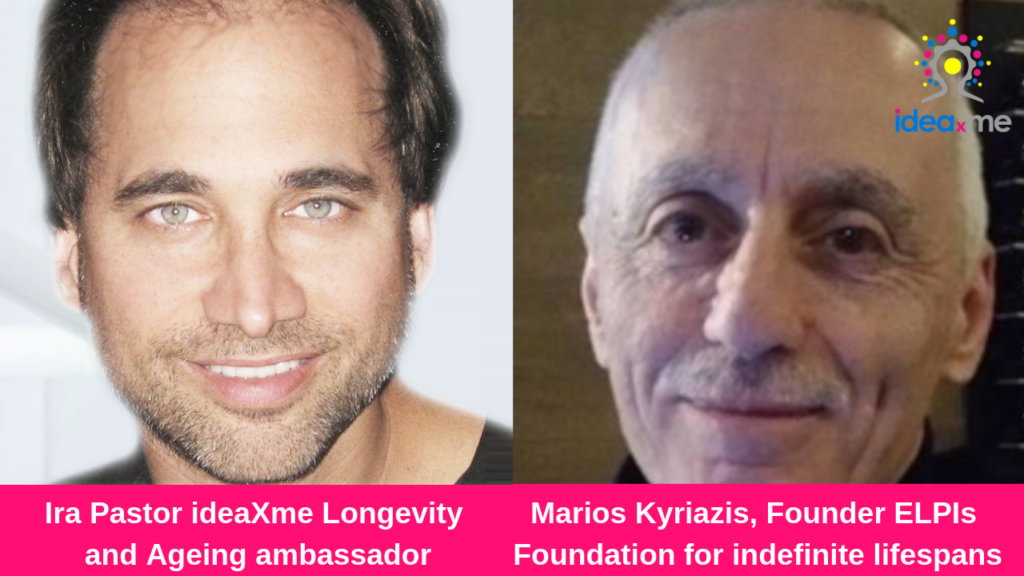 Ira Pastor ideaXme Longevity and Aging ambassador and Marios Kyriazis founder ELPIs Foundation