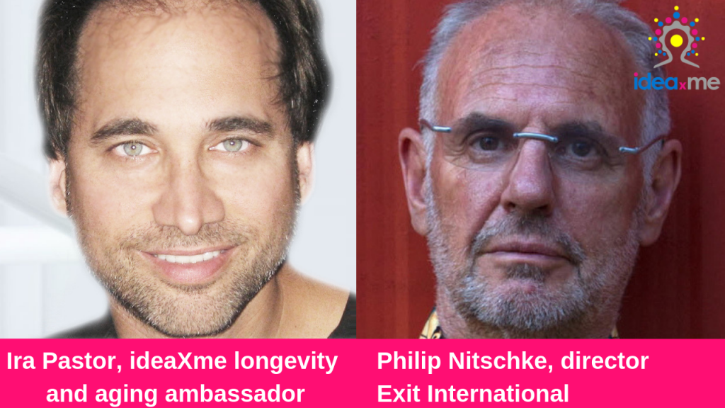 Ira Pastor ideaXme longevity and aging ambassador and Philip Nitschke founder of Exit International