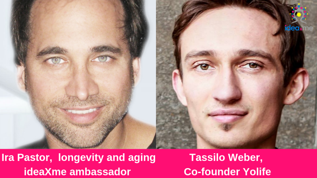 Tassilo Weber, co-founder Yolife and Ira Pastor ideaXme longevity and aging ambassador