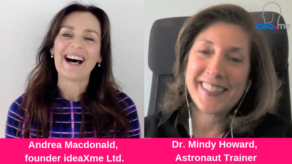 Andrea Macdonald, founder ideaxme and Dr. Mindy Howard astronaut trainer