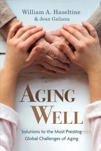 Dr. Haseltine's book, Aging Well. Cover design: Greenleaf Book Group. Cover Illustration: Halfpoint